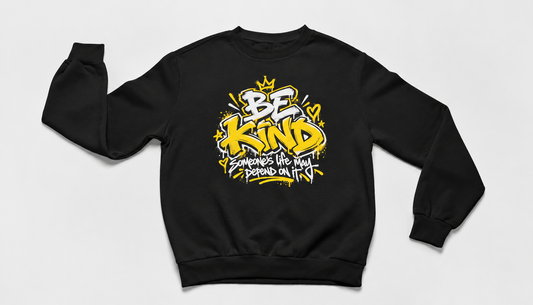 BE KIND “Someone’s Life May Depend On It” Crewneck